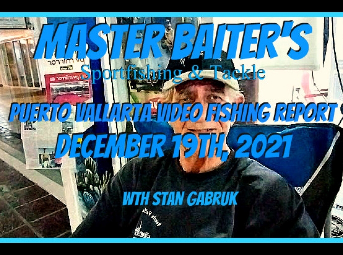 Master Baiter's Video Fishing Report 12/19/21